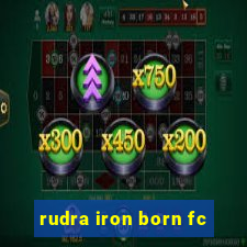 rudra iron born fc